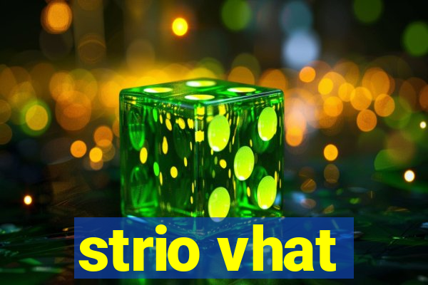 strio vhat